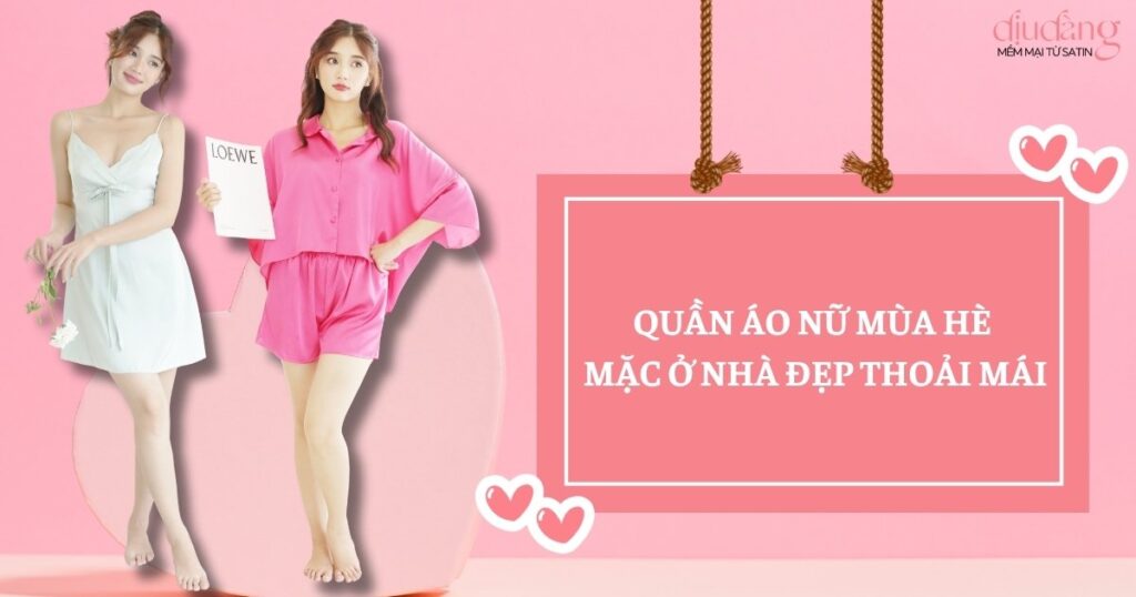 QUẦN ÁO NỮ MÙA HÈ MẶC Ở NHÀ ĐẸP THOẢI MÁI