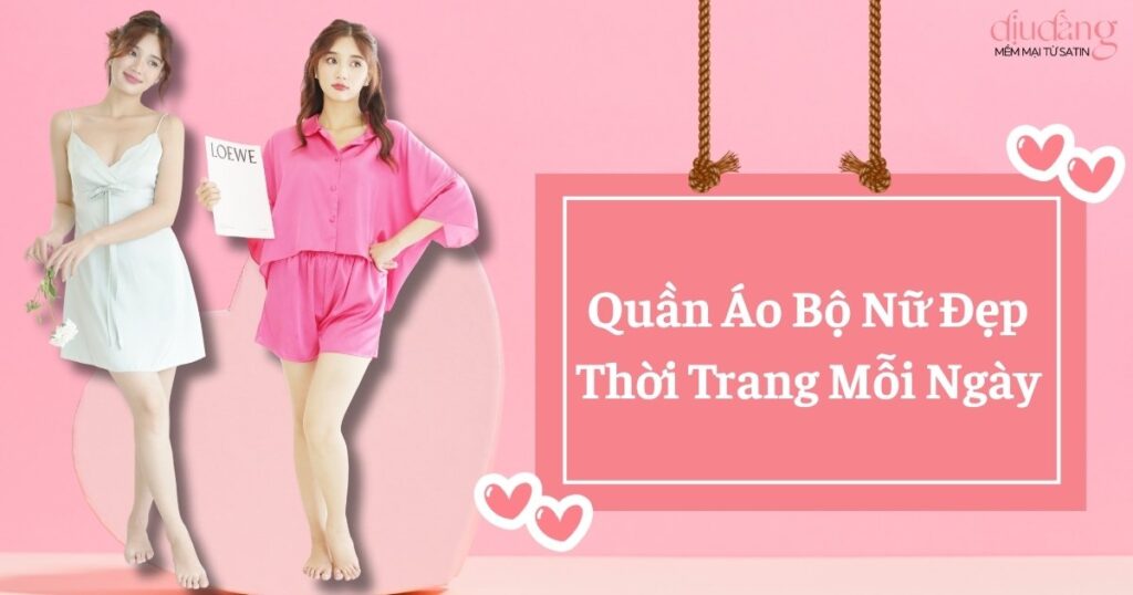 Quần Áo Bộ Nữ Đẹp Thời Trang Mỗi Ngày