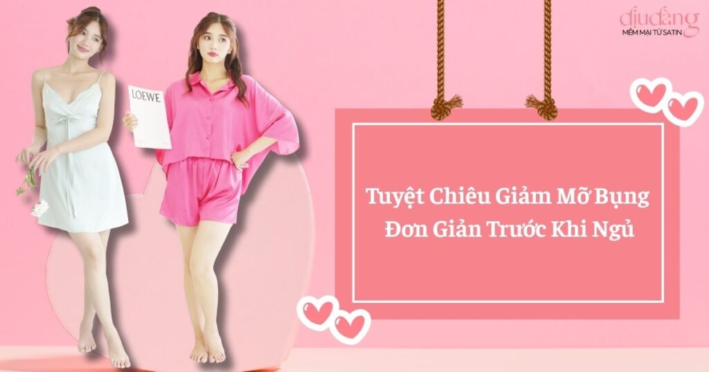 Tuyệt Chiêu Giảm Mỡ Bụng Đơn Giản Trước Khi Ngủ
